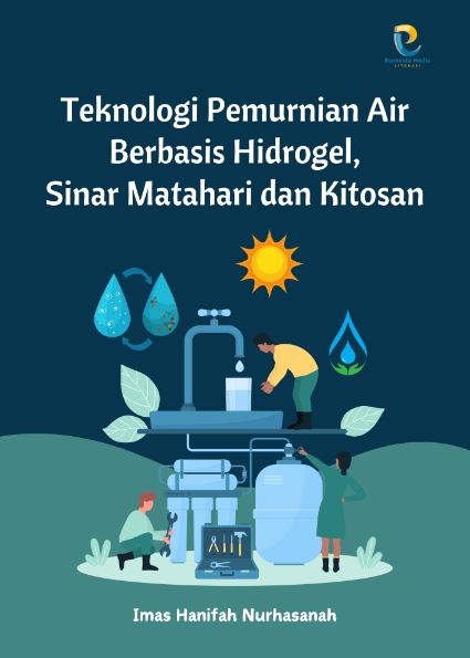 Teknologi Pemurnian Air Berbasis Hidrogel, Sinar Matahari dan Kitosan